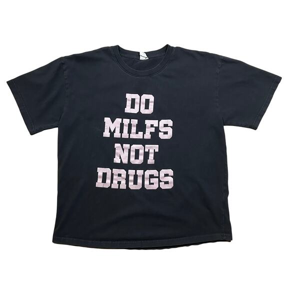 Do Milfs Not Drugs Humor Spell Out T-Shirt - Picture 1 of 3